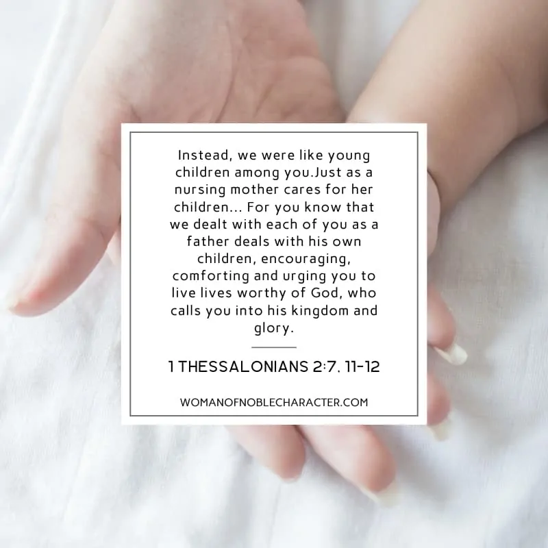 A mother's hand with a baby's hand on top of it and an overlay with 1 Thessalonians 2:7, 11-12 quoted