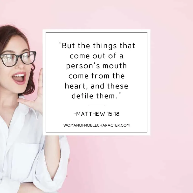 An image of a woman against a pink background and she has her hand up to her face as though she is shouting at someone and Matthew 15:18 quoted