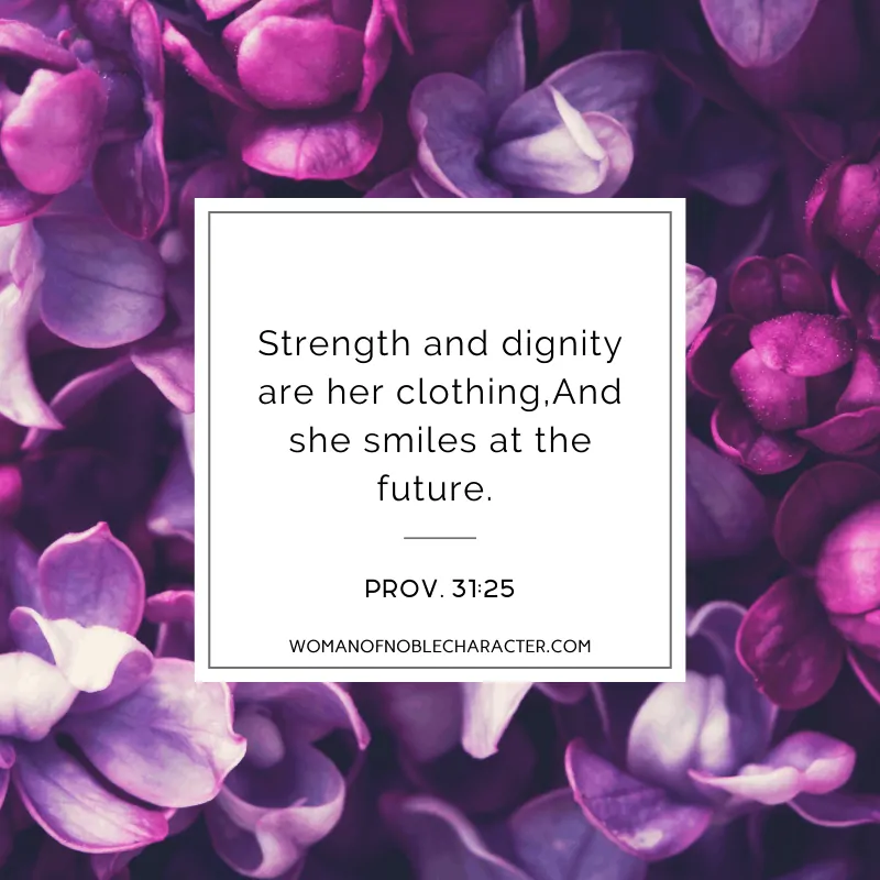 image of Purple flowers and proverbs 31:25 quoted for the post she is clothed in fine linen and purple a closer look at Proverbs 31:22