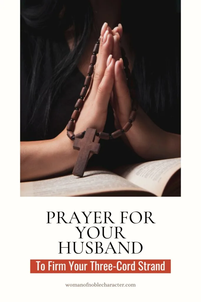 woman praying with prayer beads with the text Prayer for Your Husband to Firm Your Three-Cord Strand