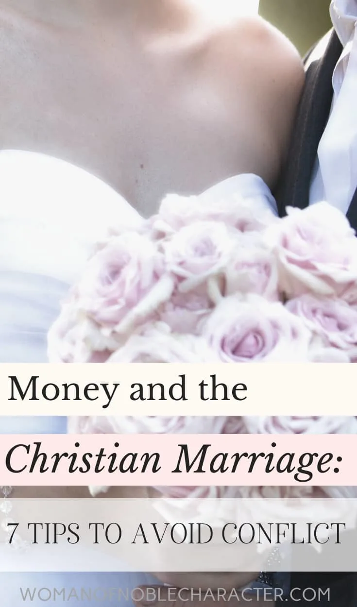 An image of a bride holding a bouquet of flowers next to her groom with an overlay of text that says, "Money and the Christian Marriage: 7 Tips to Avoid Conflict"