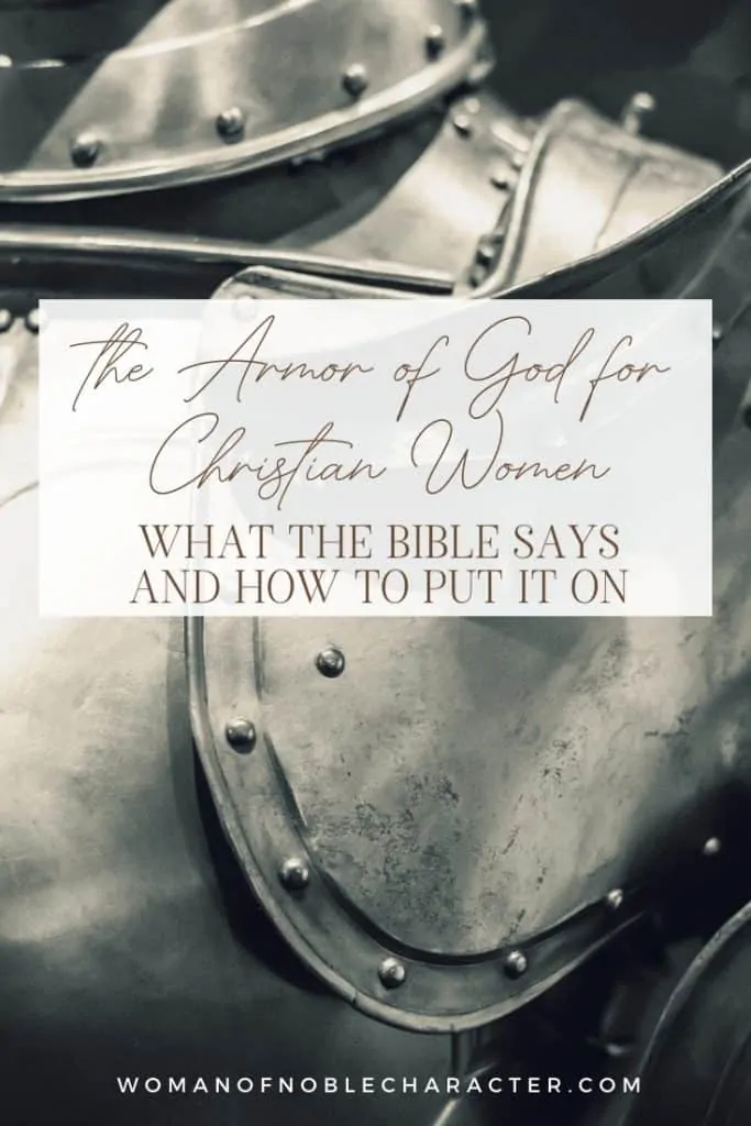 An image of silver armor with an overlay of text that says, "The Armor of God for Christian Women: What the bible says and how to put it on"