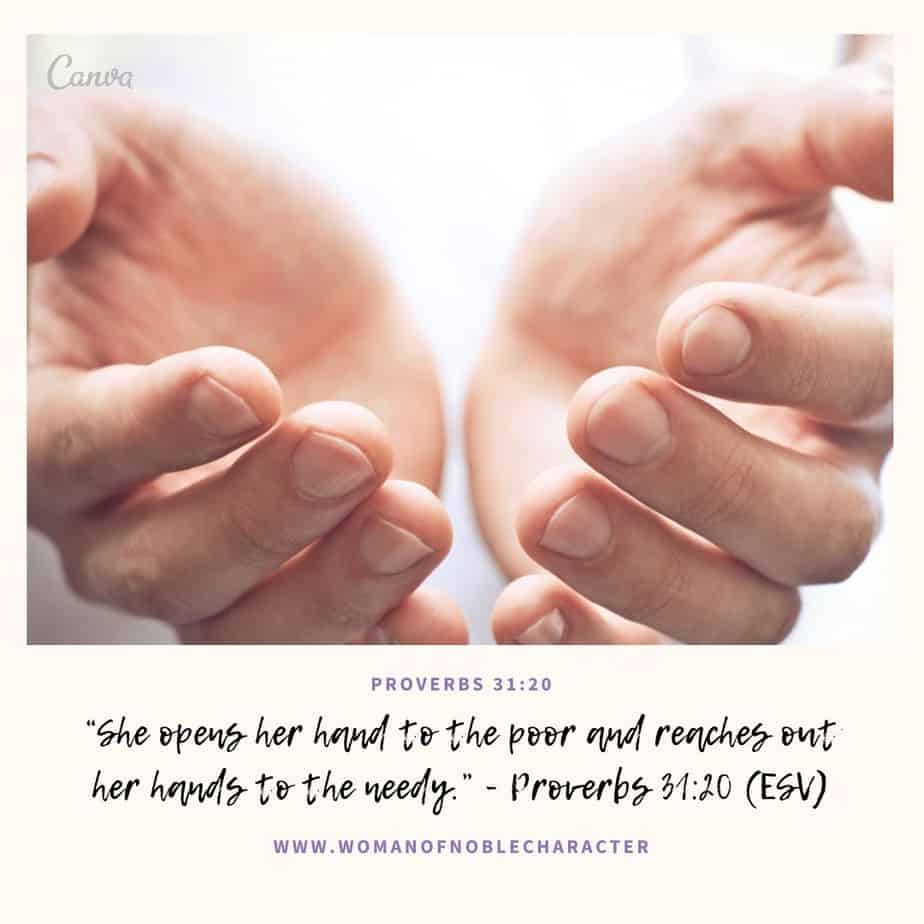 Two hands with palms up with text Proverbs 31:20 "she opens her hand to the poor and reaches out her hands to the needy." - Proverbs 31:20 www.womanofnoblecharacter for post A woman who fears the Lord is to be praised