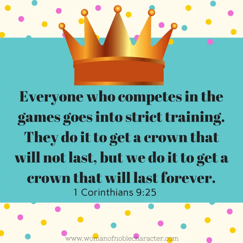 Picture of blue and dotted background with crown on the top with text everyone who competes in the games goes into strict training. They do it to get a crown that will not last, but we do it to get a crown that will last forever. 1 Corinthians 9:25 for post Run the race: sports imagery in the Bible