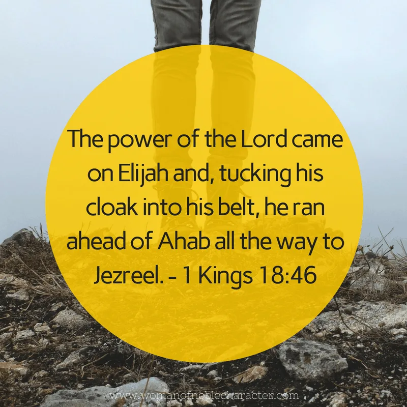 Picture of person standing on hill with text the power of the Lord came on Elijah and, tucking his cloak into his belt, he ran ahead of Ahab all the way to Jesreel.. 1 Kings 18:46 for post Run the race: sports imagery in the Bible