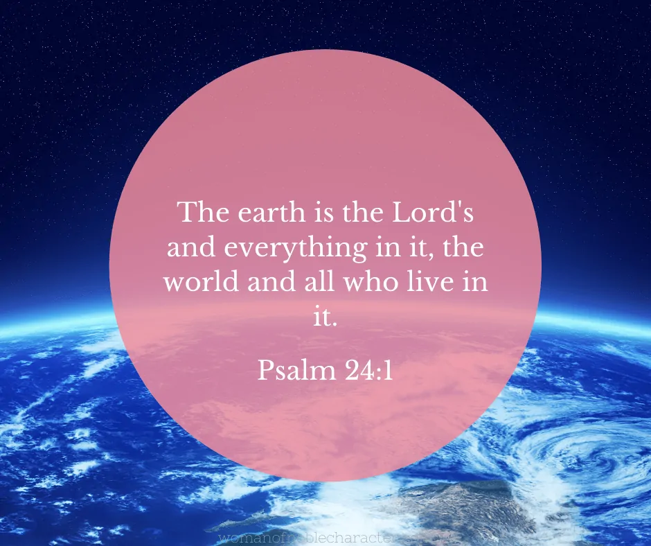 An image of the earth from space and Psalm 24:1 quoted