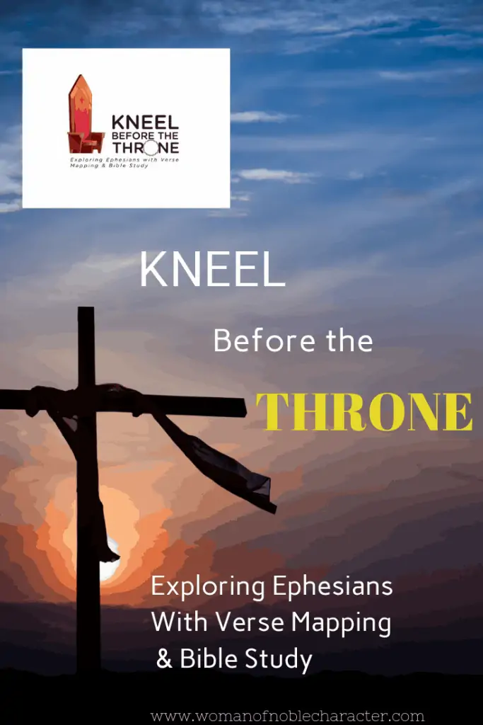 Kneel Before The Throne: Exploring Ephesians Through Verse Mapping & Bible Study 1