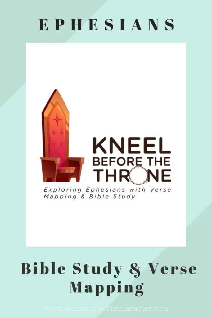 Kneel Before The Throne: Exploring Ephesians Through Verse Mapping & Bible Study 5