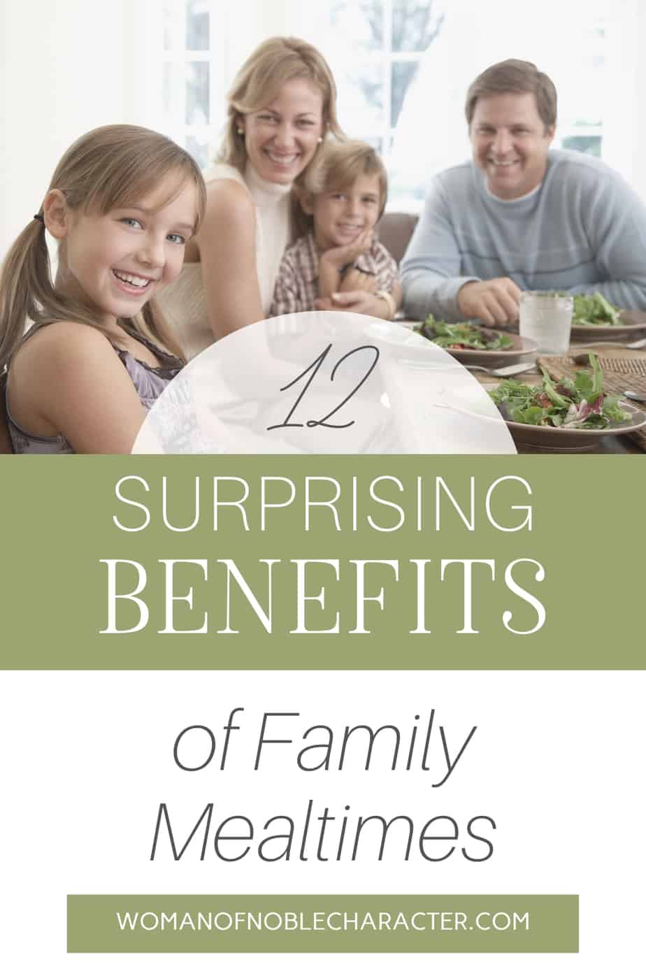 An image of a mother and father and two children sitting around the dinner table smiling and looking at the camera with a text overlay that says 12 Surprising Benefits Of Family Mealtimes