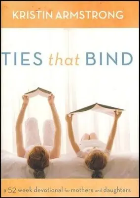 Ties That Bind Devotional for moms and daughters