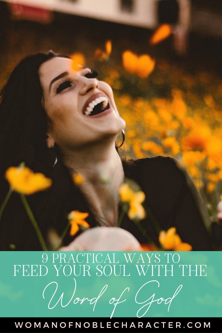 A woman in a field of flowers looking upward and laughing and a text overlay that says Practical Ways to Feed Your Soul with the Word of God