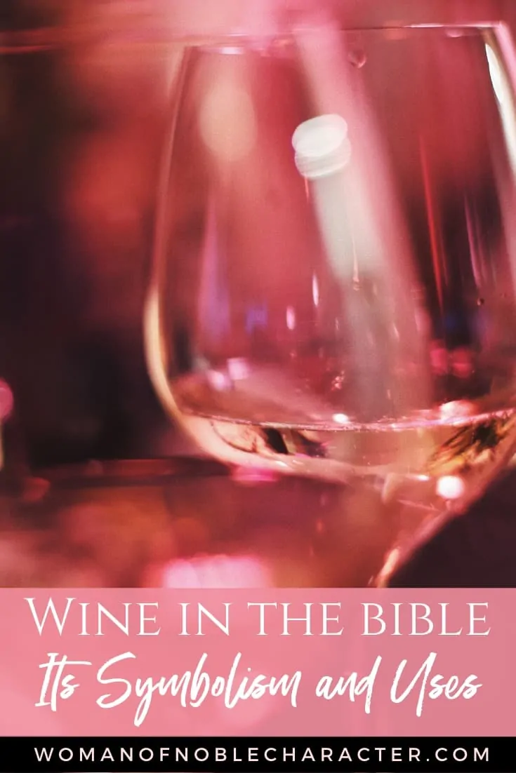 An image of a wine glass with a pink filter and text that says Wine in the Bible: Its Symbolism and Uses
