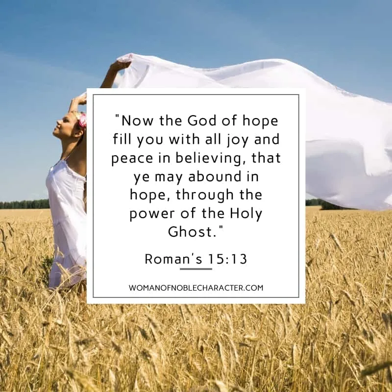An image of a lady looking happy in a field with a quote, ""Now the God of hope fill you with all joy and peace in believing, that ye may abound in hope, through the power of the Holy Ghost." from Roman's 15:13