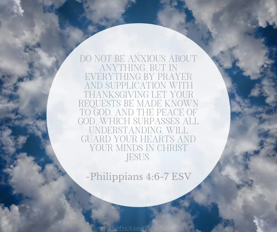 An image of the sky and clouds with the quote, "Do not be anxious about anything, but in everything by prayer and supplication with thanksgiving let your requests be made known to God. And the peace of God, which surpasses all understanding, will guard your hearts and your minds in Christ Jesus." from Philippians 4:6-7 ESV on top. 