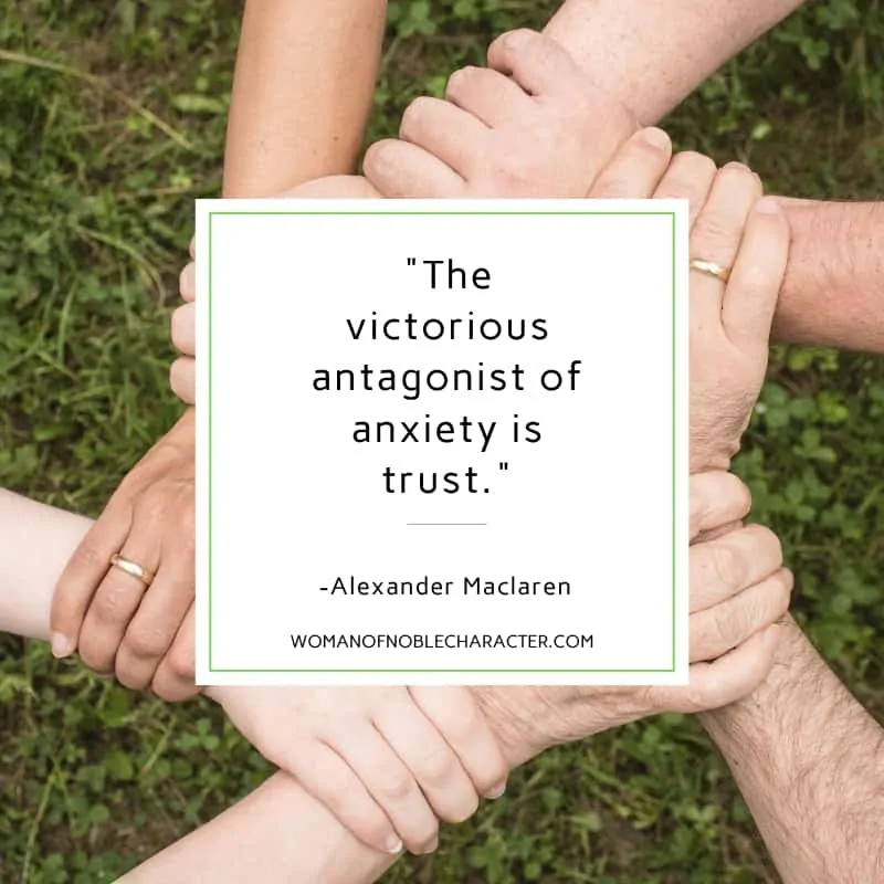 An image of hands holding each other with the quote, ""The victorious antagonist of anxiety is trust." from Alexander Maclaren on top