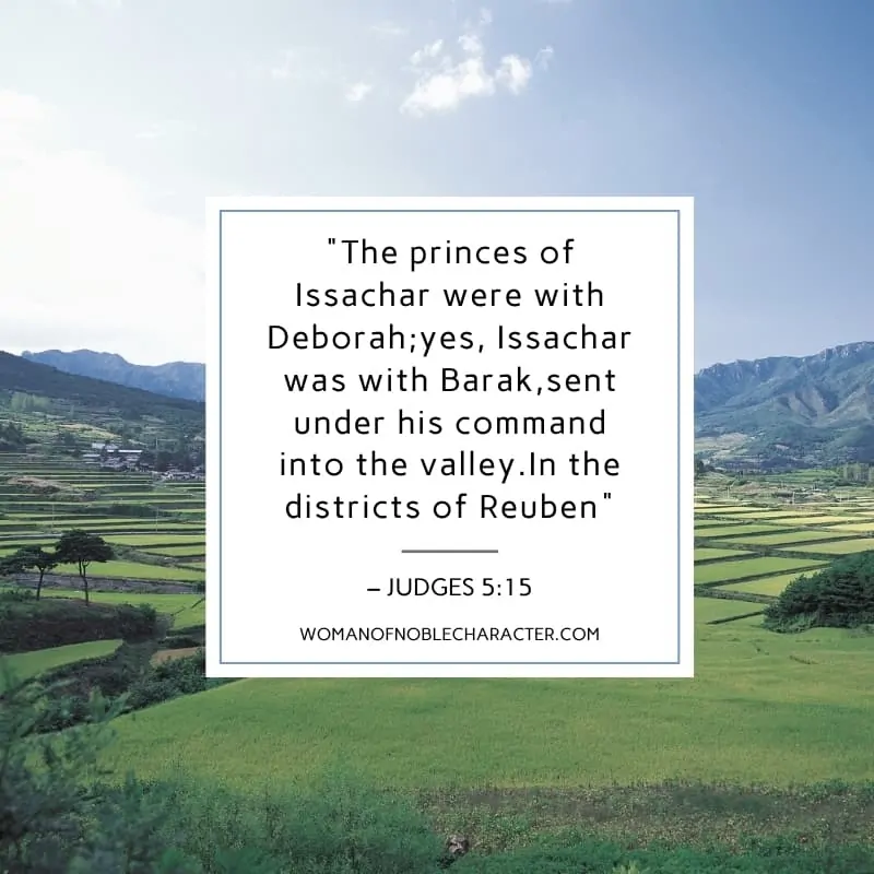 An image of a valley with the quote, "The princes of Issachar were with Deborah;yes, Issachar was with Barak,sent under his command into the valley.In the districts of Reuben" from the verse – Judges 5:15