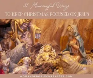 An image of the birth of jesus ornaments with the title, "31 meaningful ways to keep christmas focused on jesus"