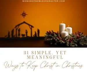 An image of a manger with candles with the title, "31 Simple, Yet Meaningful Ways to Keep Christ in Christmas"