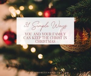 An image of a christmas tree with the title, "31 simple ways you and your family can keep the christ in christmas"