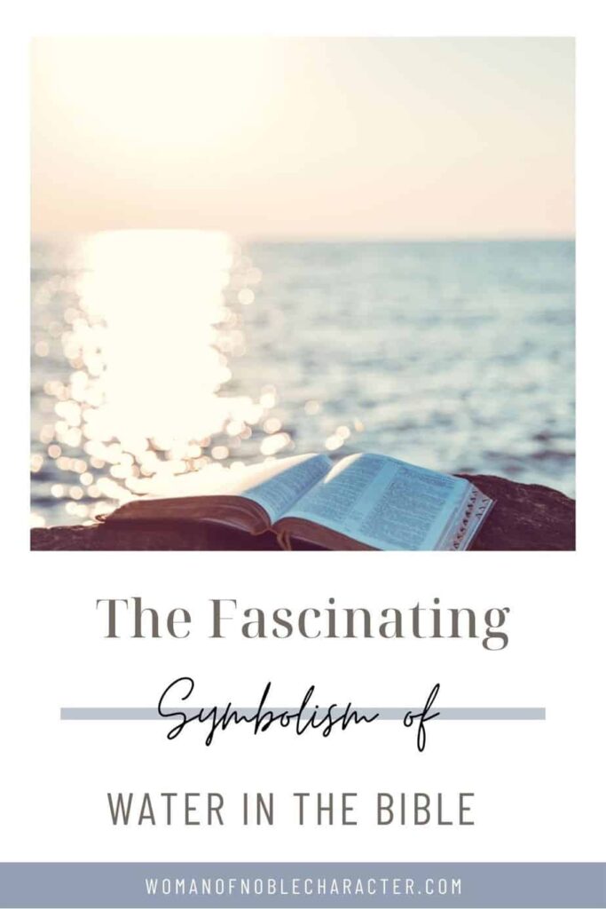 The Fascinating Symbolism Of Water In The Bible 9 Attributes