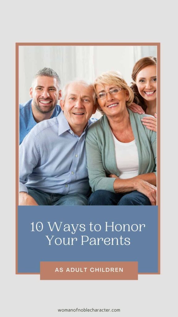 image of senior parents with adult children with text10 Ways to Honor Your Parents as Adult Children