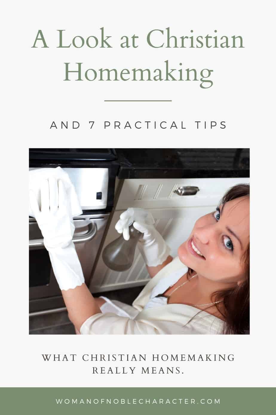 image of smiling woman cleaning stove with text A Look at Christian Homemaking and 7 Practical Tips