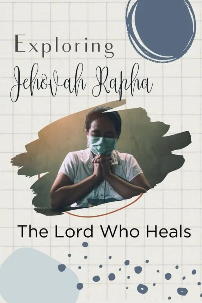 image of woman wearing mask praying with text overlay Examining the Names of God: Jehovah Rapha - The LORD Who Heals