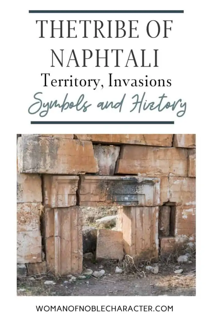image of of ruins from biblical times with text overlay The Tribe of Naphtali: Blessings, Territory, Invasions and Symbols
