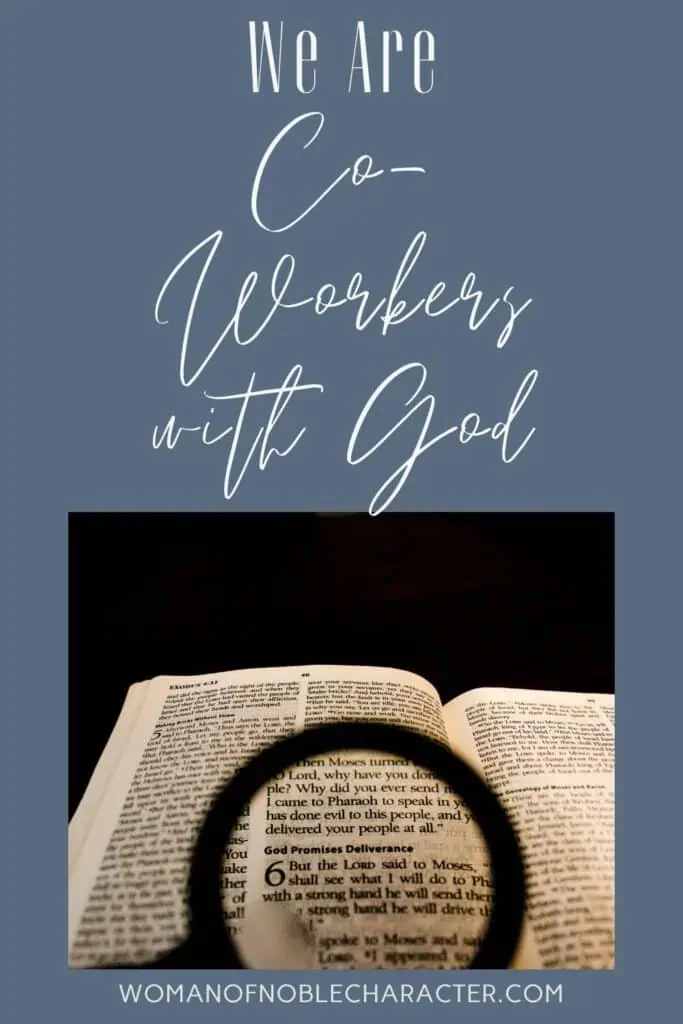 image of magnifying glass over Bible with text overlay We are co-workers with God