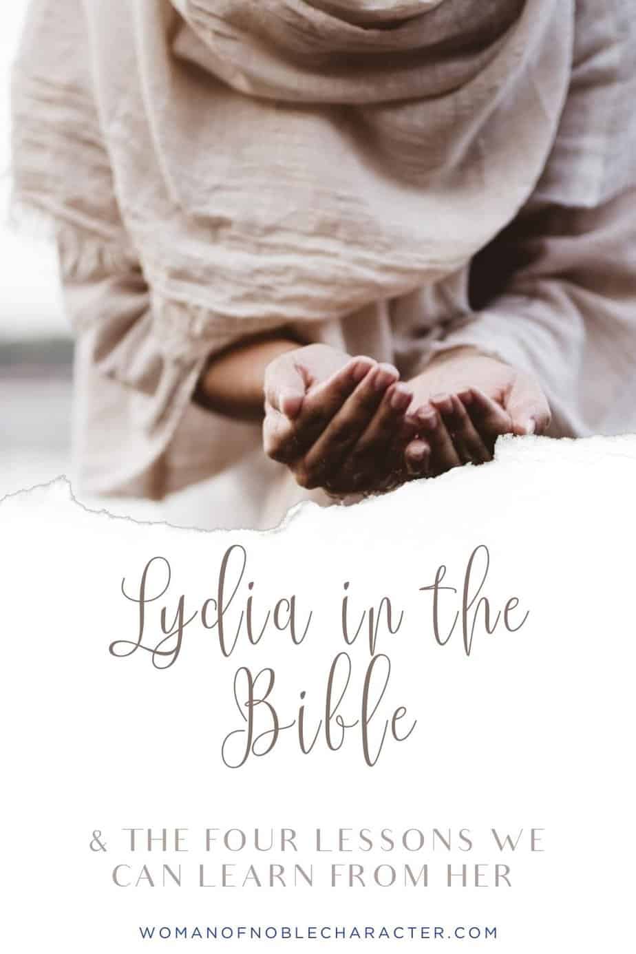 image of biblical woman in water with the text A Look at the Inspiring Story of Lydia in the Bible and the Four Lessons We Can Learn From Her