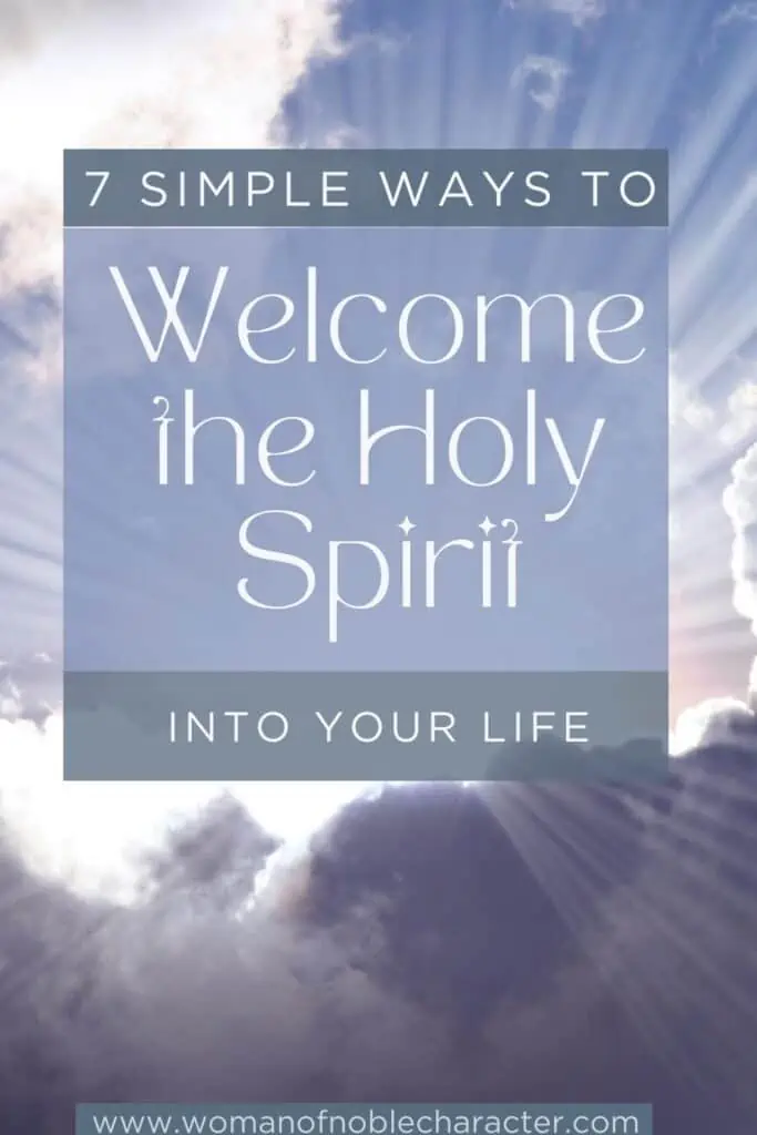 image of sky with light shining through with the text 7 Simple Ways to Welcome the Holy Spirit Into Your Life