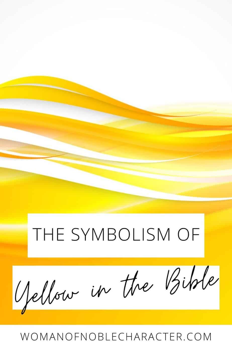 Yellow In The Bible - The Significance Of The Color Yellow In Scripture