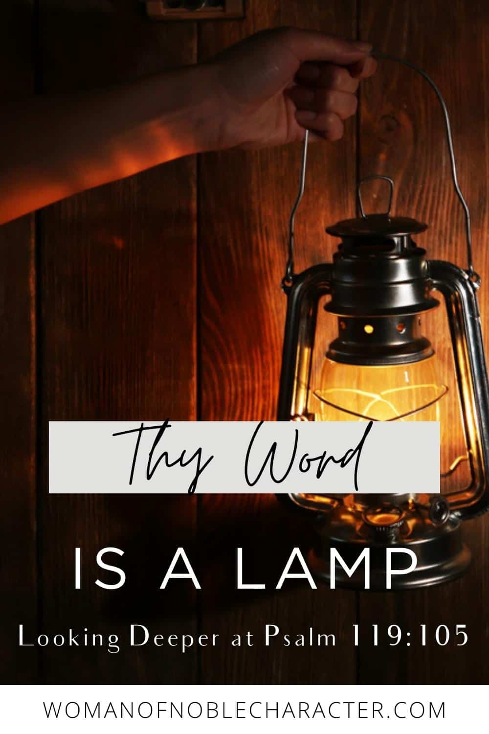 image of lantern in dark with the text Thy Word is a lamp looking deeper at Psalm 119:15