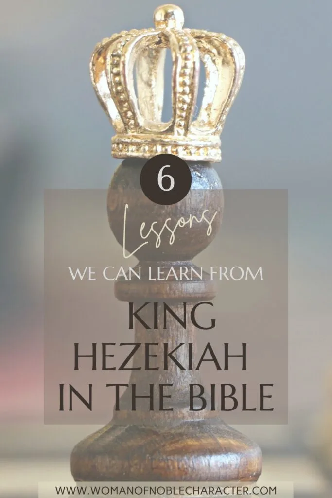 image of post with crown on top with the text 6 lessons we can learn from King Hezekiah in the Bible