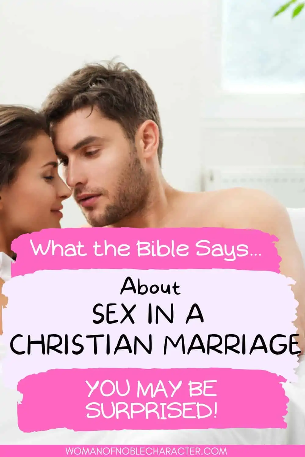 couple laying in bed with the text What the Bible Says about Sex in a Christian marriage - you may be surprised!