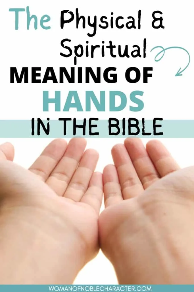 image of hands with the text The physical and spiritual meaning of hands in the Bible