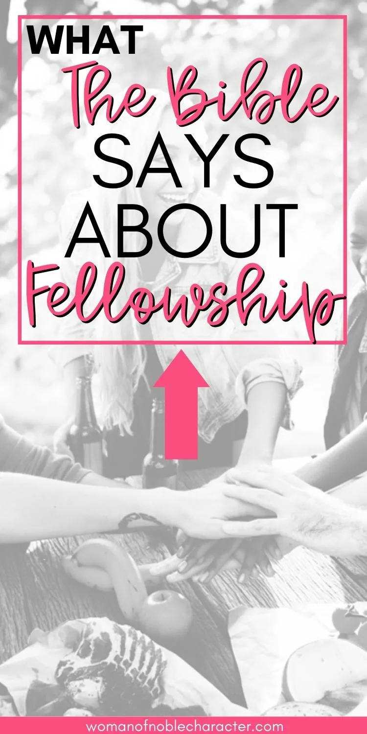 hands connected by people in circle with the text what the Bible says about fellowship