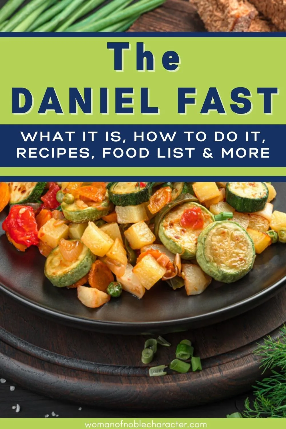 image of vegetables on a plate with the text The Daniel Fast: What it is, how to do it, recipes, food list and more