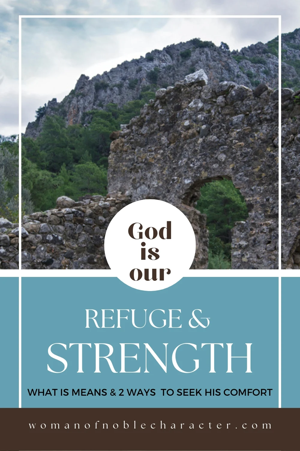 castle wall with the text God is our refuge and strength: what it means and two ways to seek his comfort