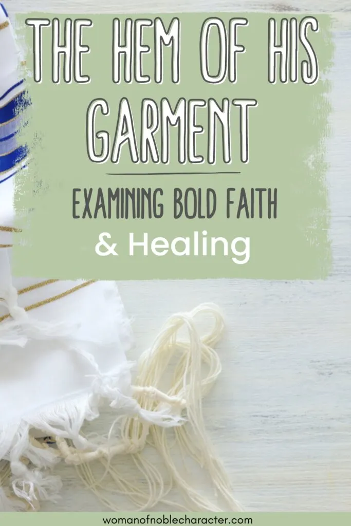 prayer shawl with the text the hem of His garment examining bold faith and healing