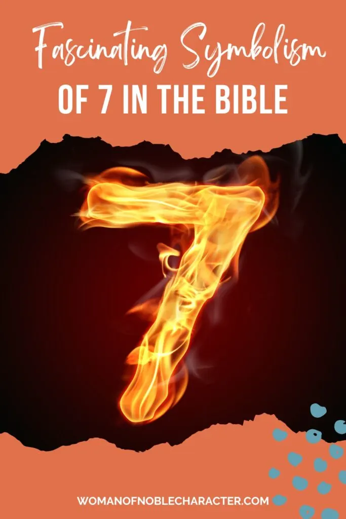 image of the number 7 on fire for the post The Significance of 7 in the Bible and 3 Key Themes
