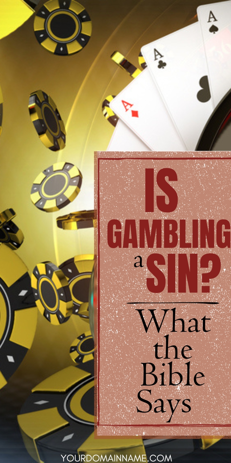 playing cards, gambling chips with the text is gambling a sin? what the Bible says about gambling