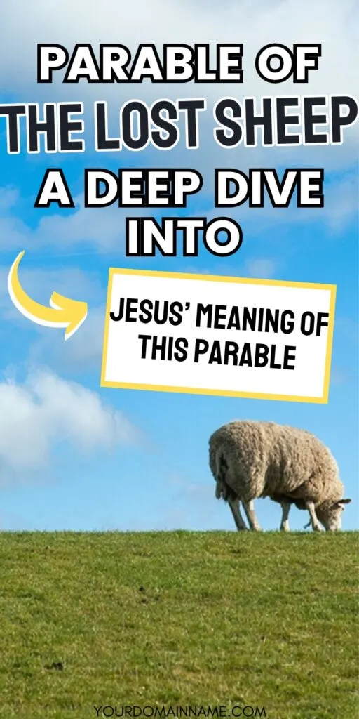 one sheep in meadow with the text parable of the lost sheep a deep dive into Jesus' meaning of this parable